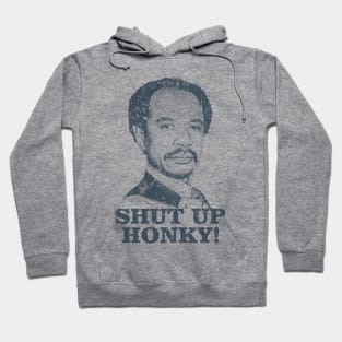 Shut Up Honky! - The Jeffersons Hoodie